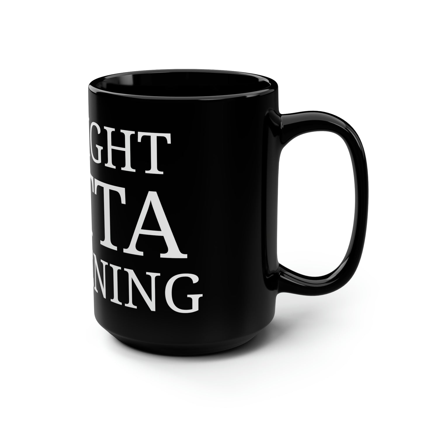 Straight Outta Gardening Custom Black Mug, 15oz