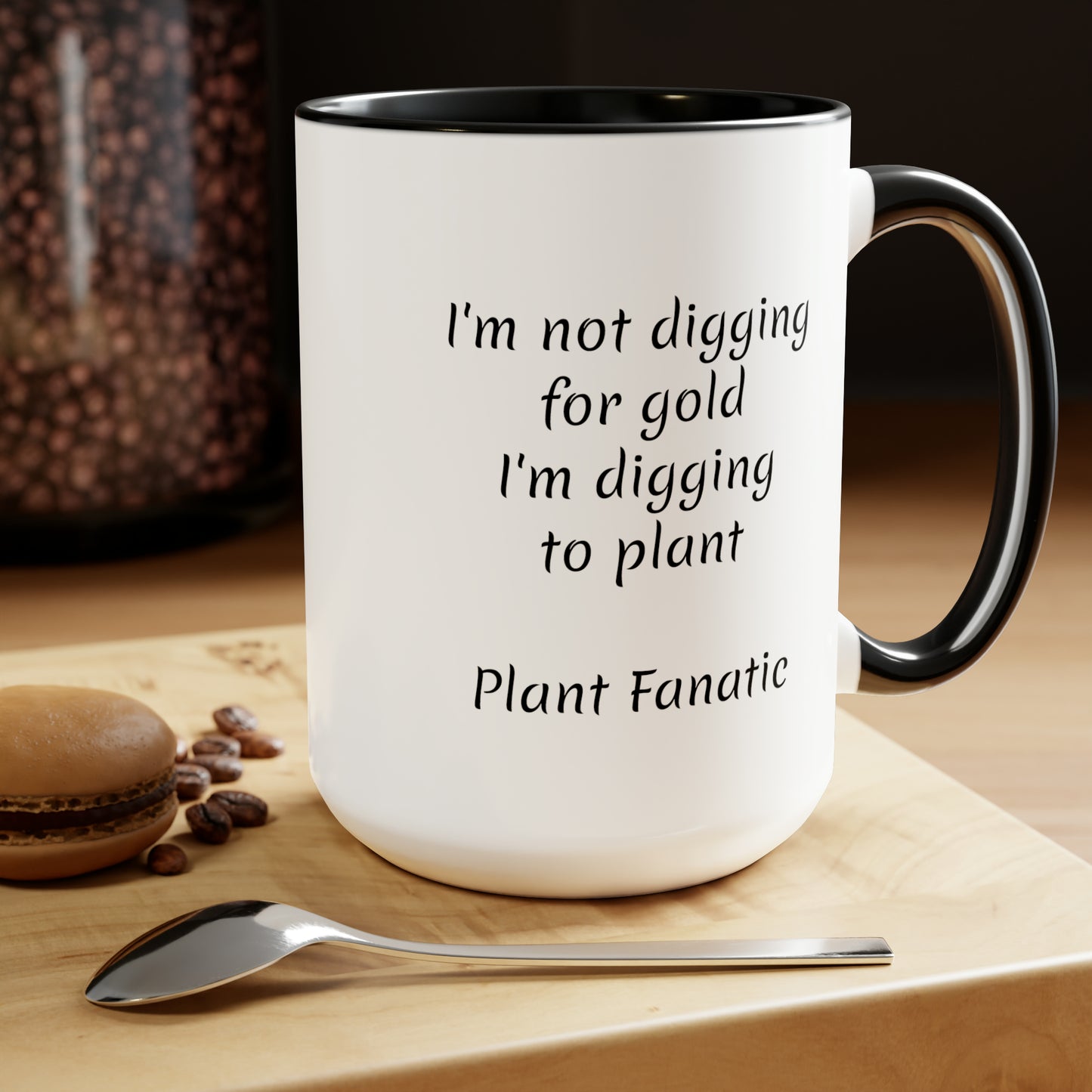 I'm not digging for gold i'm digging to plant custom Two-Tone Coffee Mugs, 15oz