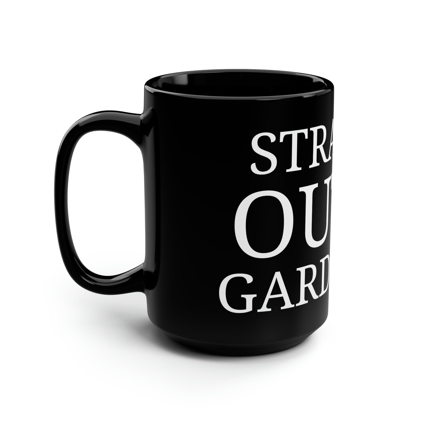 Straight Outta Gardening Custom Black Mug, 15oz